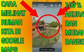 Cara Menggunakan Google Maps Agar Rumah Terlihat Jelas