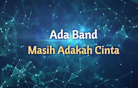 Masih Adakah Cinta Ada Band Mp3